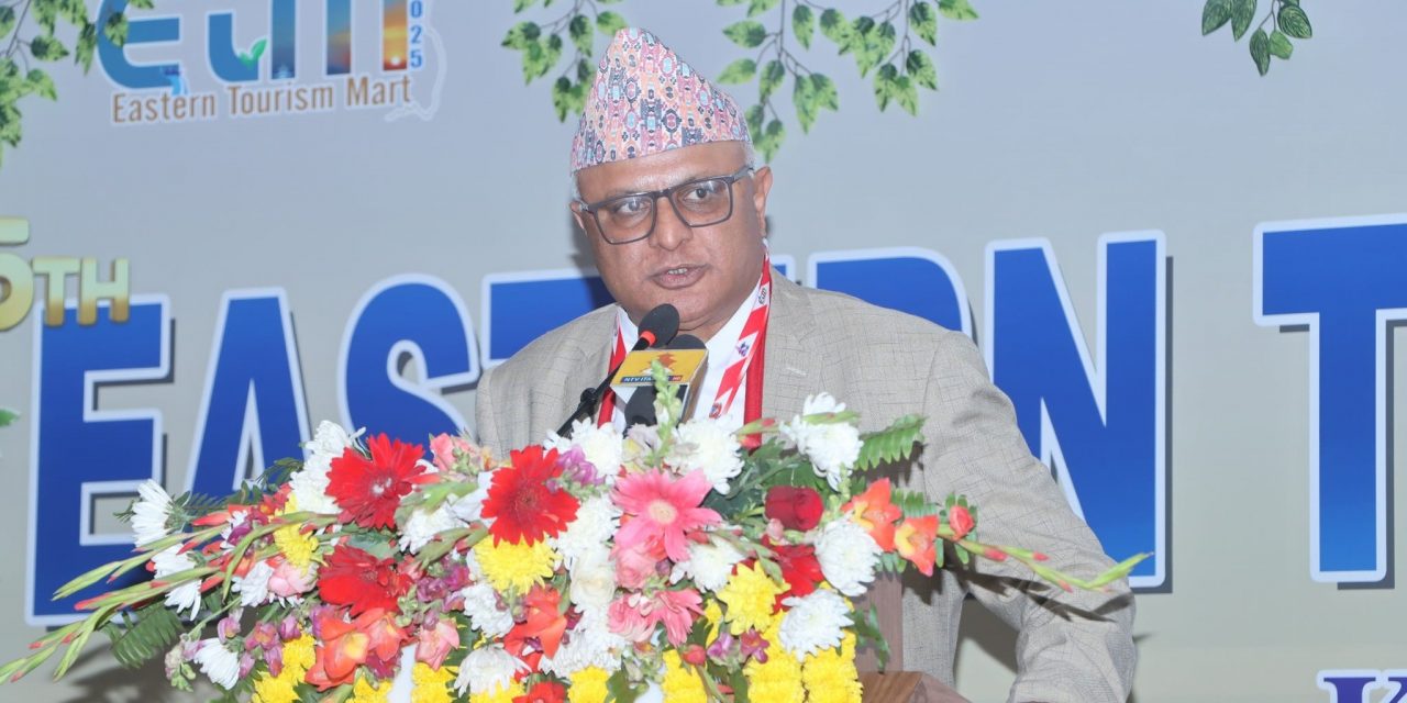 ‘पर्यटन पूर्वाधार विकासमा सार्थक प्रयास भइरहेको छ’