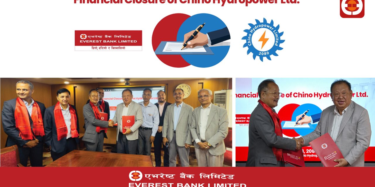 एभरेष्ट बैंक र चिनो हाइड्रोपावरबीच वित्तीय व्यवस्थापन गर्न सहमति